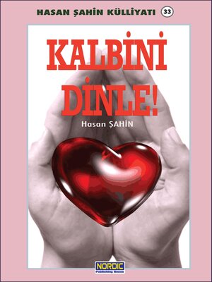 cover image of Kalbini Dinle!- (Hasan Şahin Külliyatı -33)